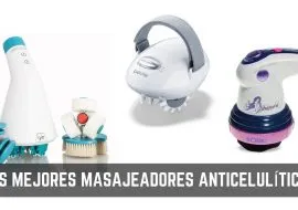 Masajeadores anticelulíticos: Guía detallada para comprar el mejor en 2019 Masajeadores anticelulíticos: Guía detallada para comprar el mejor en 2019